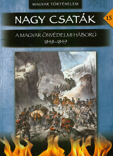 Kniha A magyar önvédelmi háború 1848-1849 - Nagy csaták 15. kötete - Róbert Hermann