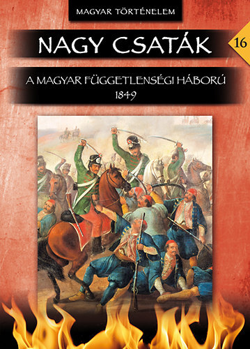 Kniha Nagy csaták 16. - A magyar függetlenségi háború 1849 - Róbert Hermann