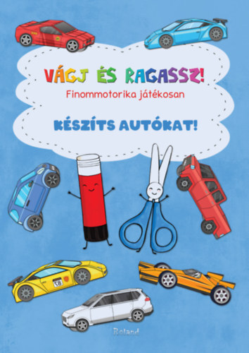 Vágj és ragassz! Készíts autókat! - Finommotorika játékosan