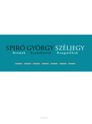 Széljegy - Drámák, dramolettek, hangjátékok - György Spiró