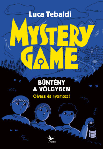 Kniha Mystery Game - Bűntény a völgyben - Olvass és nyomozz! - Luca Tebaldi