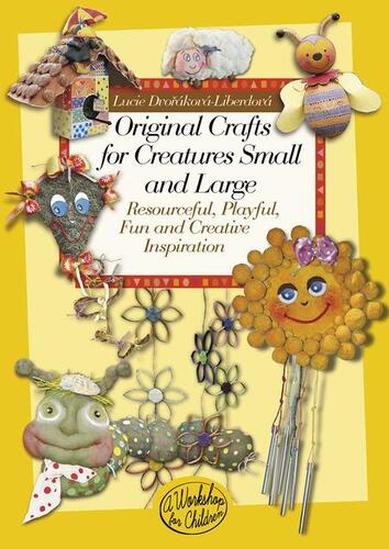 Kniha Original crafts for creatures small and large - Lucie Dvořáková - Liberdová