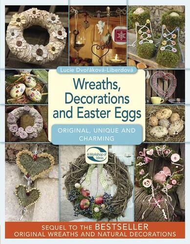 Kniha Wreaths decorations and easter eggs - Lucie Dvořáková - Liberdová