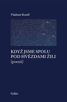 Kniha Když jsme spolu pod hvězdami žili (poezií)