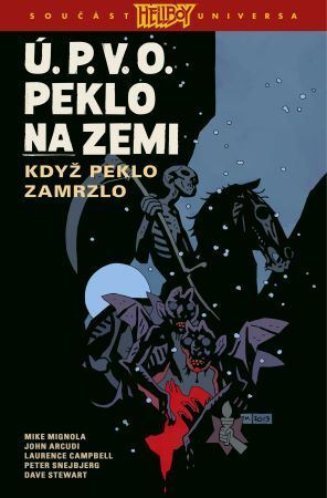 Kniha Ú.P.V.O. Peklo na zemi 7: Když peklo zamrzlo - Mike Mignola,John Arcudi