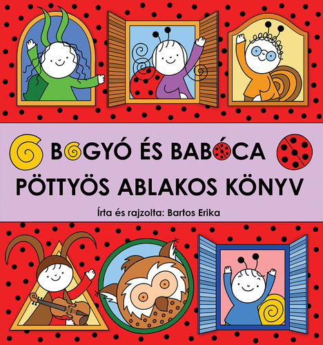 Kniha Bogyó és Babóca - Pöttyös ablakos könyv - Erika Bartos