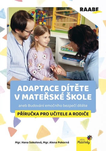 Adaptace dítěte v mateřské škole - Hana Sokolová,Alena Pokorná