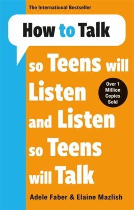 Kniha How to Talk so Teens will Listen & Listen so Teens will Talk