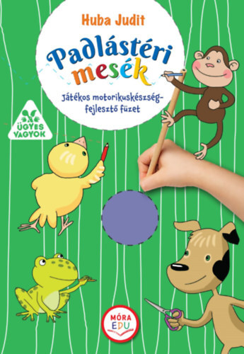 Kniha Padlástéri mesék - Játékos motorikuskészség-fejlesztő füzet - Judit Huba