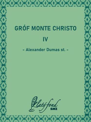 Gróf Monte Christo IV