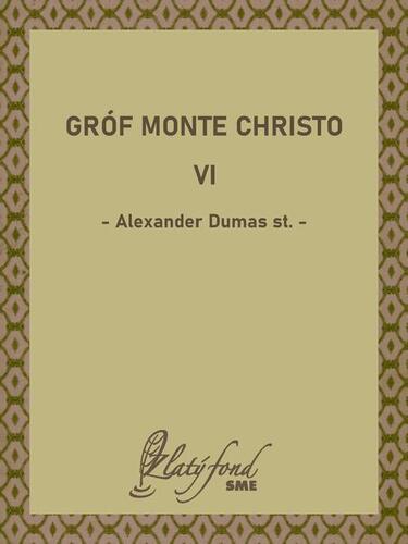 Gróf Monte Christo VI