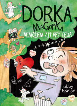 Kniha Nemôžem žiť bez teba (Dorka Magorka 6)