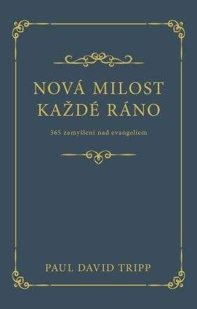 Nová milost každé ráno - Paul David Tripp