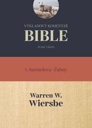 Výkladový komentář Bible (1Sam – Ž) - Wiersbe W. Warren