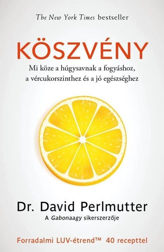 Kniha Köszvény – Mi köze a húgysavnak a fogyáshoz, a vércukorszinthez és a jó egészséghez - David Perlmutter