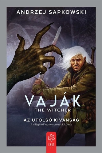 Vaják I. - The Witcher: Az utolsó kívánság - Andrzej Sapkowski