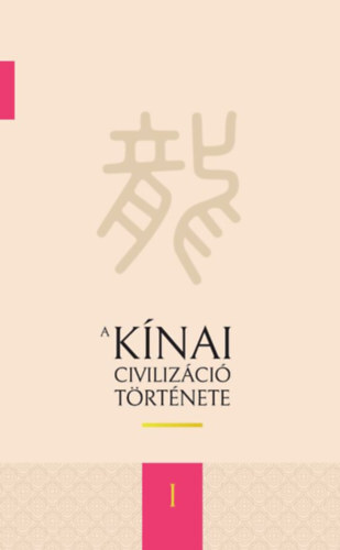 Kniha A kínai civilizáció története I-IV. - Kolektív autorov