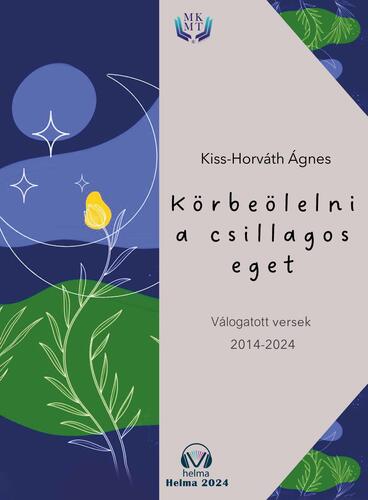 Kniha Körbeölelni a csillagos eget - Kiss-Horváth Ágnes