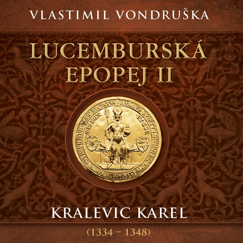 Kniha Tympanum Lucemburská epopej II - Kralevic Karel (1334–1348)