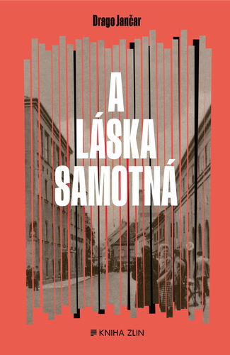 Kniha A láska samotná - Drago Jančar