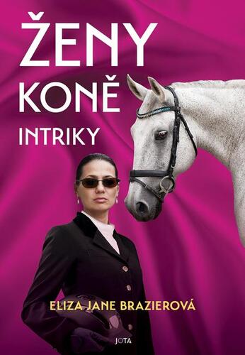 Kniha Ženy, koně, intriky - Eliza Jane Brazier