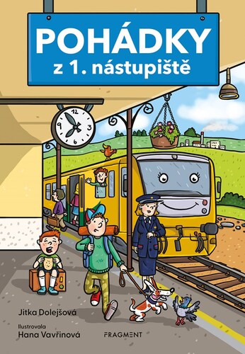 Pohádky z 1. nástupiště - Jitka Dolejšová,Hana Vavřinová