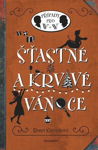 Kniha Šťastné a krvavé Vánoce, 2. vydání - Robin Stevens,Alžběta Ambrožová