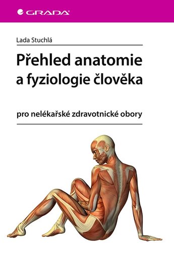 Kniha Přehled anatomie a fyziologie člověka pro nelékařské zdravotnické obory
