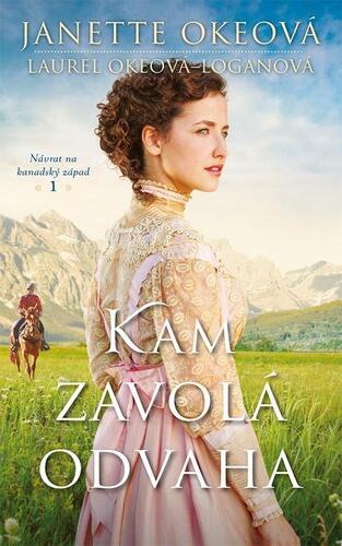 Kniha Kam zavolá odvaha - Oke Janette,Laurel Okeová-Loganová