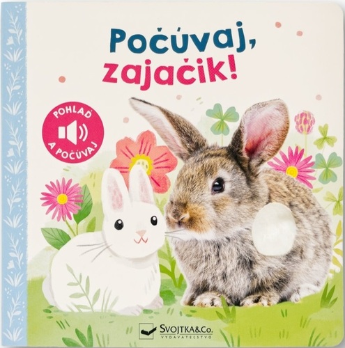 Kniha Počúvaj, zajačik!