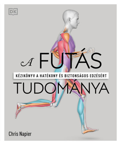 Kniha A futás tudománya - Kézikönyv a hatékony és biztonságos edzésért - Chris Napier