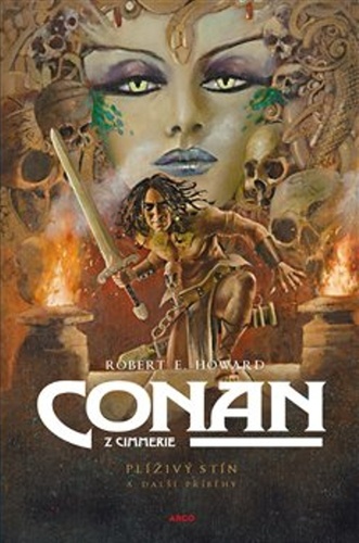 Conan: Plíživý stín a další příběhy - Robert Ervin Howard,Richard Podaný