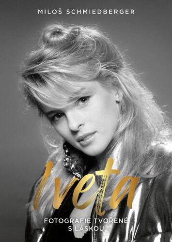 Kniha Iveta - Fotografie tvořené s láskou