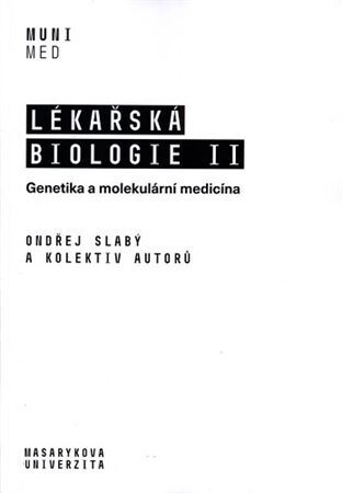 Lékařská biologie II. - Genetika a molekulární medicína