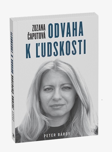 Zuzana Čaputová – Odvaha k ľudskosti - Peter Bárdy