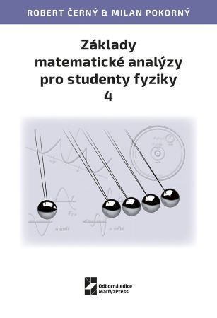 Kniha Základy matematické analýzy pro studenty fyziky 4 - Robert Černý,Milan Pokorný