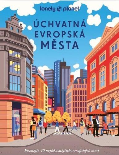 Kniha Úchvatná evropská města - Lonely Planet