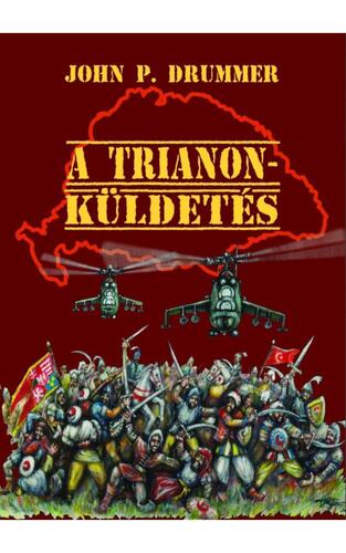 Kniha A Trianon-küldetés - P. Drummer John