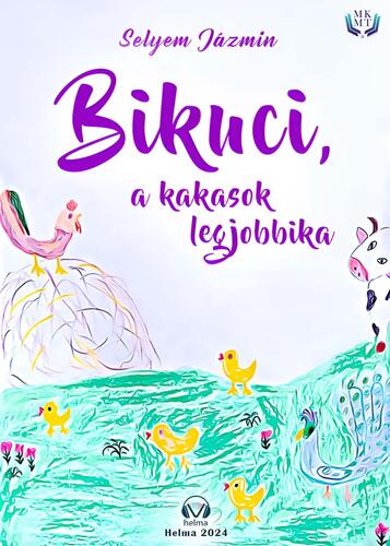 Kniha Bikuci, a kakasok legjobbja - Selyem Jázmin
