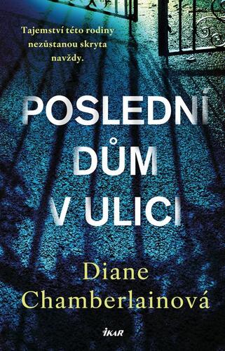 Kniha Poslední dům v ulici - Diane Chamberlain