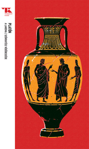 A lakoma / Szókratész védőbeszéde - Trubadúr Zsebkönyvek 66. - Platón,Gábor Devecseri
