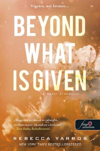 Beyond What is Given - Többet érdemelsz - Rebecca Yarros,Fruzsina Papp