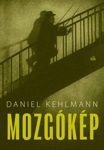 Kniha Mozgókép - Daniel Kehlmann