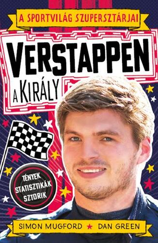 Kniha A sportvilág szupersztárjai: Verstappen, a király - Dan Green,Simon Mugford