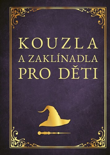 Kniha Kouzla a zaklínadla pro děti - Zuzana Neubauerová