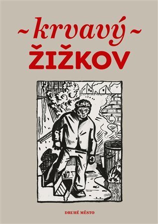 Kniha Krvavý Žižkov - Kolektív autorov