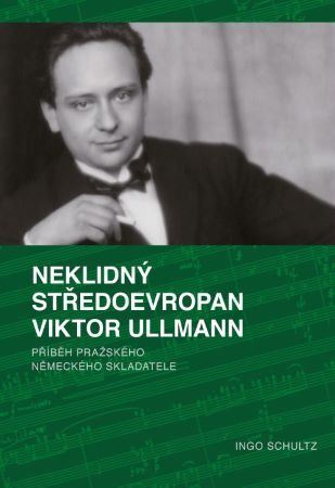 Kniha Neklidný Středoevropan Viktor Ullmann - Ingo Schultz