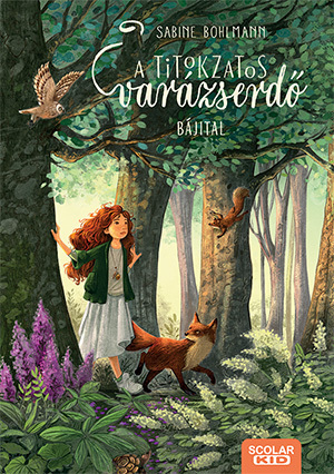 Kniha A titokzatos varázserdő 2: Bájital - Sabine Bohlmannová