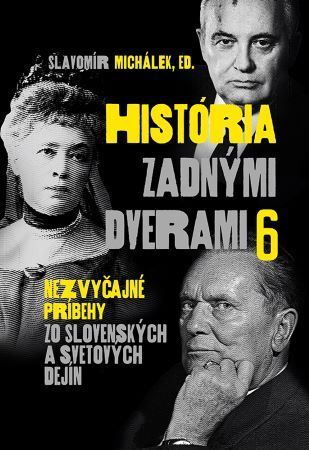 História zadnými dverami 6 - Slavomír Michalek