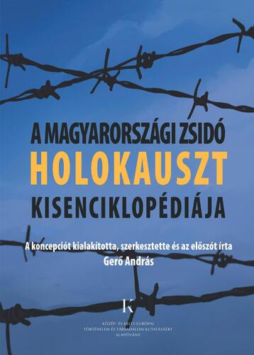 Kniha A magyarországi zsidó holokauszt kisenciklopédiája - Bolgár Dániel,András Gerő,Ökrös Fruzsina